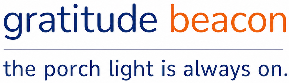 Gratitude Beacon — the porch light is always on.