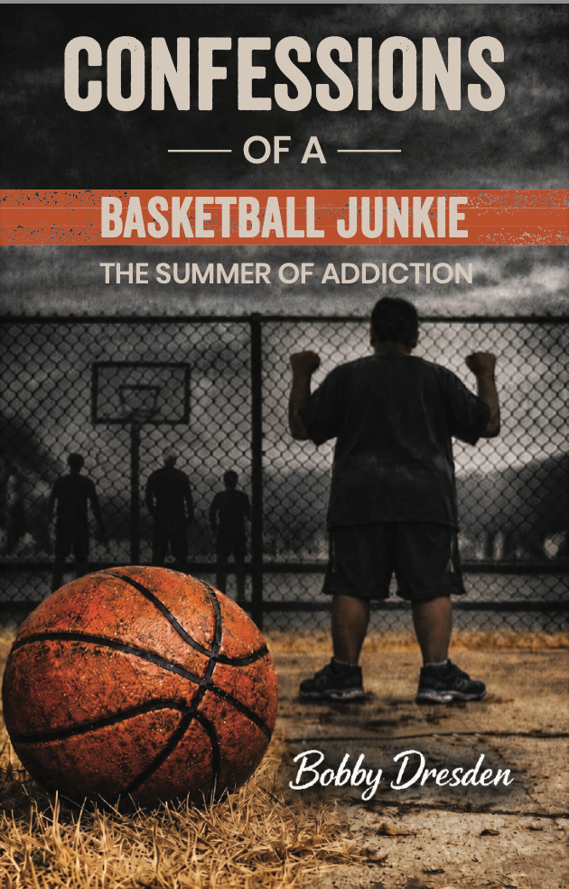Confessions of a Basketball Junkie - Front Cover, telling Bobby's Story